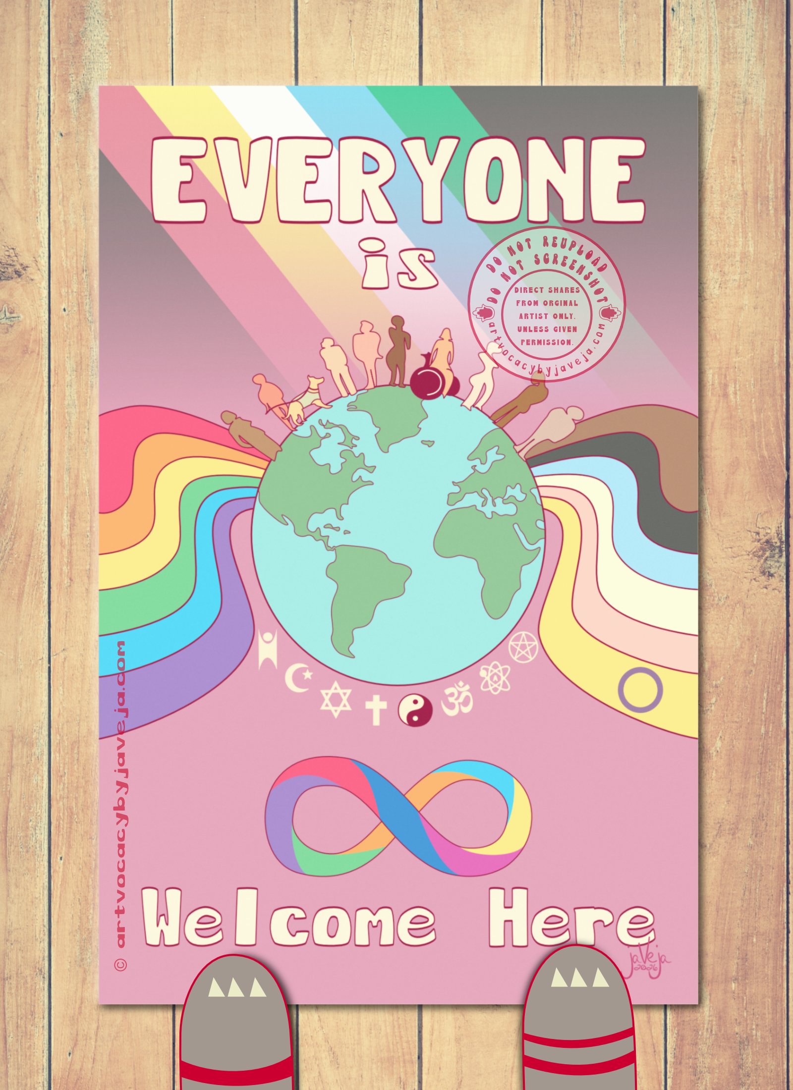 A 1970s retro-style illustration titled "Everyone Is Welcome Here". A central planet Earth with Pride ribbons radiating outward in hippie 1970s style. With original Pride colors on the left, extended Pride colors (including Brown, Black, Trans, and Intersex flags) on the right. Abstract figures of diverse races and abilities (including wheelchair and service dog) stand atop the planet. A Disability Pride flag fades into the background above them, while religious, humanist, and atheist symbols appear at the base of the Earth. The Rainbow Infinity symbol for Autism sits under the earth as well. At the top of the image says "Everyone is", the Earth and Pride ribbons in the middle, then on the bottom "Welcome Here". 

At the bottom of the illustration is the artist's signature reading "jaVeja 2026". The image includes watermarks stating: "DO NOT REUPLOAD", "DO NOT SCREENSHOT", "Direct Shares from Original Artist only. Unless given permission.", and www.artvocacybyjaveja.com."